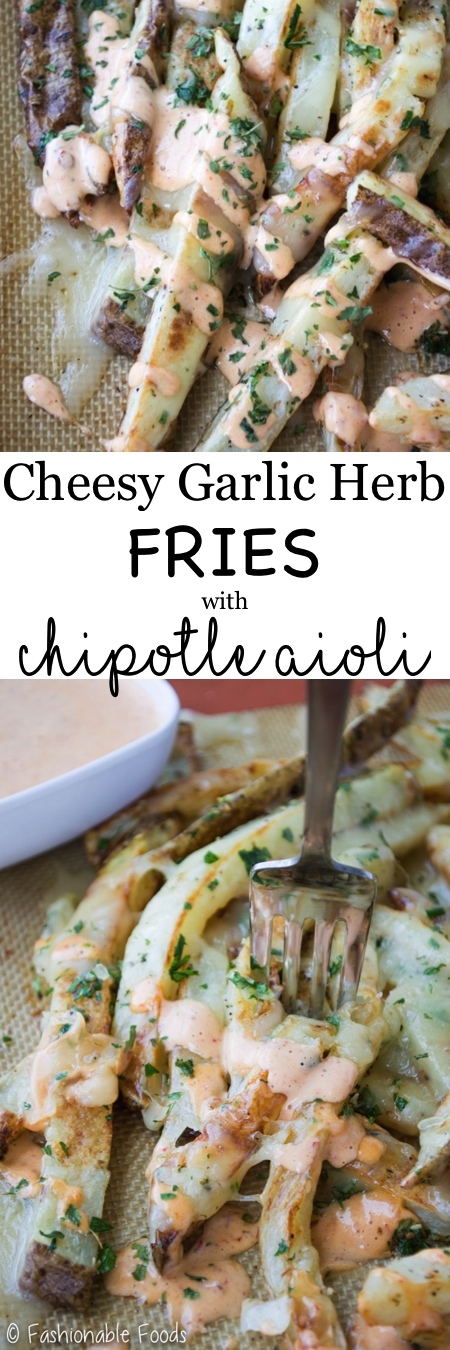 Cheesy Garlic Herb Fries with Chipotle Aioli